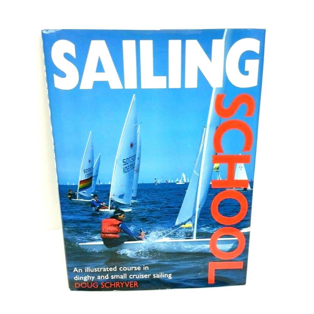 Vintage Sailing School An Illustrated Course in Sailing Doug Schryer Hardback